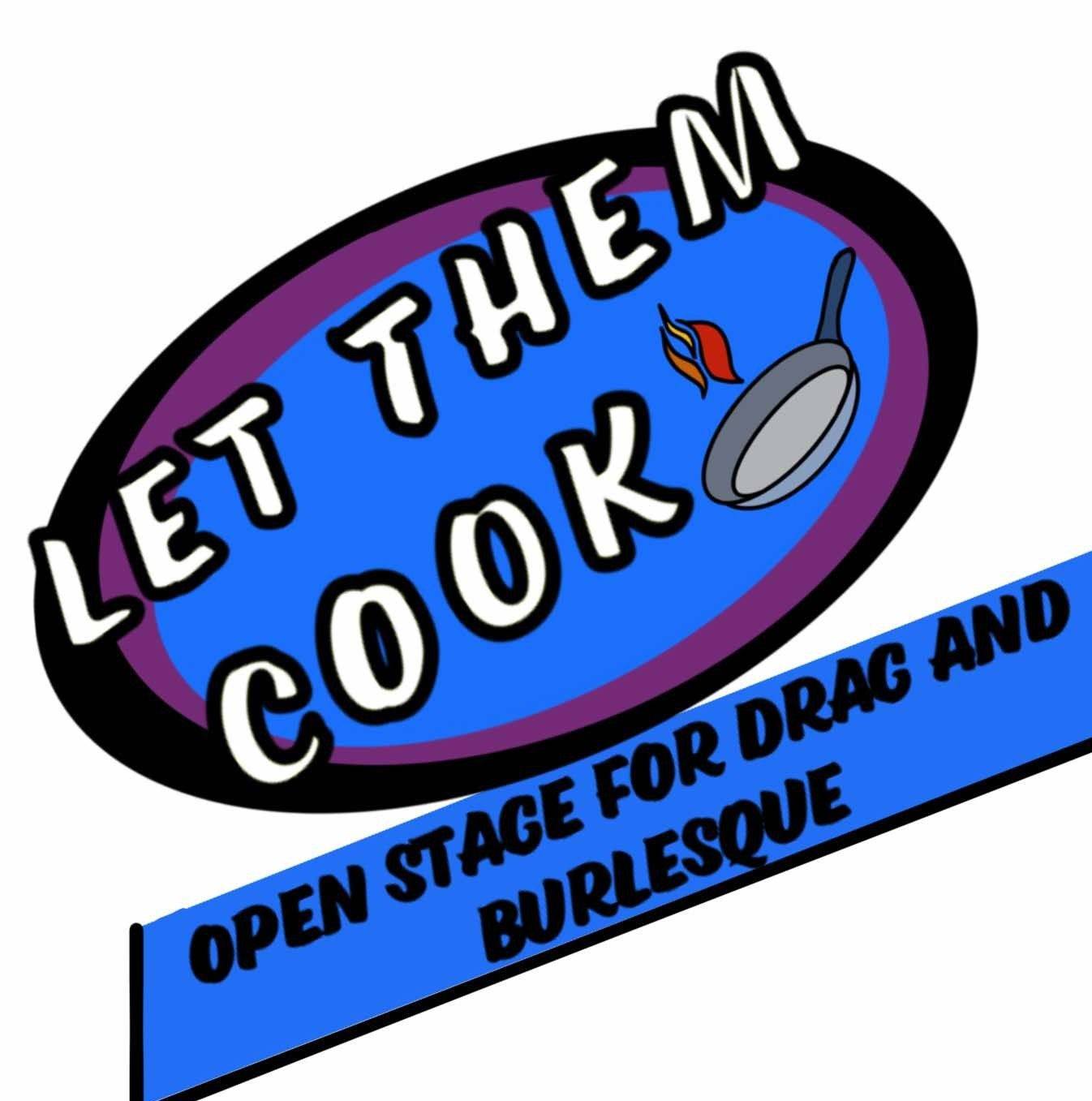 Let Them Cook – Drag & Burlesque
